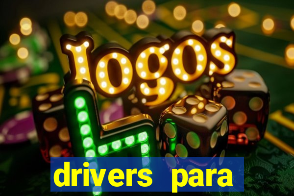 drivers para windows 7 64 bits